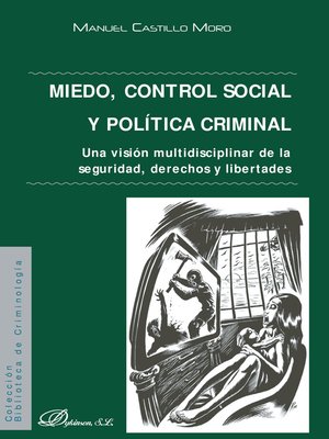 cover image of Miedo, control social y política criminal.Una visión multidisciplinar de la seguridad, derechos y libertades